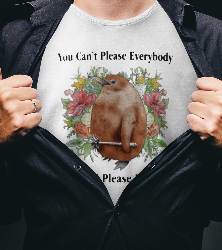 You Can't Please Everybody So I Will Please Nobody Penguin With Flowers T-Shirt