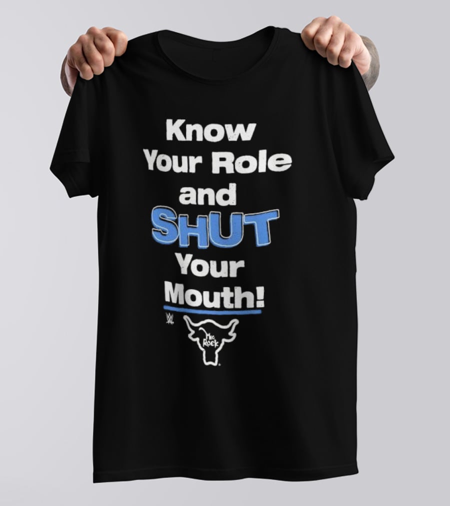Know Your Role And Shut Your Mouth The Rock WWE Bull T-Shirt