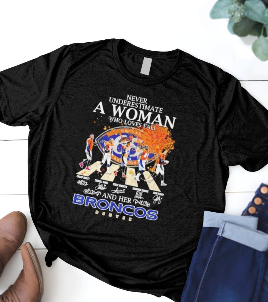 Never Underestimate A Woman Who Loves Fall And Her Broncos Denver Abbey Road Signature With Players Champ Bailey Terrell Davis Steve Atwater Shannon Sharpe John Elway T-Shirt