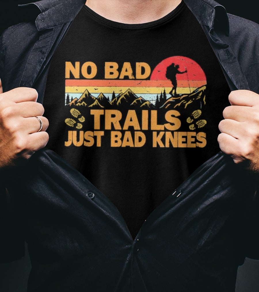 No Bad Trails Just Bad Knees Hiking Vintage Mountains Sunset Backpacker T-Shirt