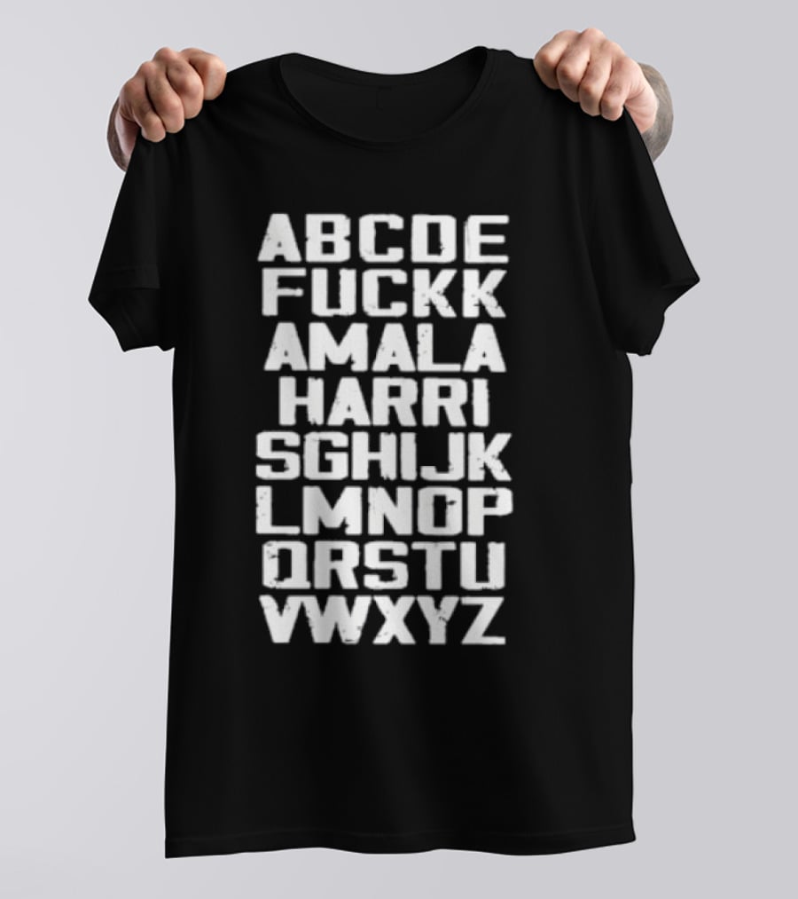 ABCDE FU CKK AMALA HARRI SGHIJ KLMNOP QRSTU VWXYZ T-Shirt