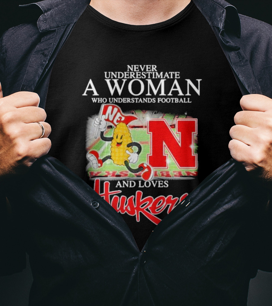 Never Underestimate A Woman Who Understands Football And Loves Huskers Corn Mascot Logo NC T-Shirt