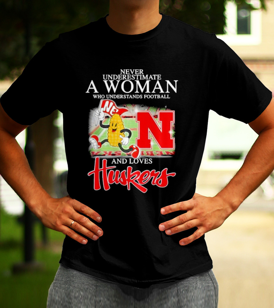Never Underestimate A Woman Who Understands Football And Loves Huskers Corn Mascot Logo NC T-Shirt