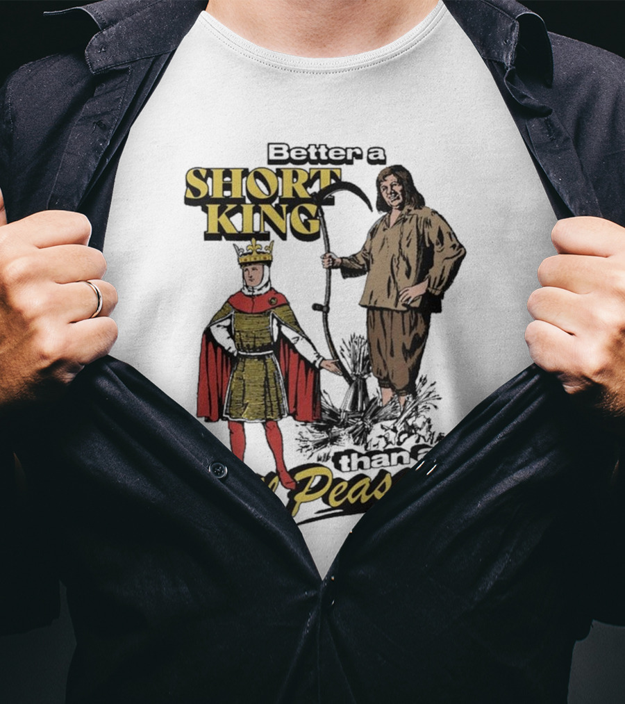 Better A Short King Than A Tall Peasant Retro Medieval T-Shirt