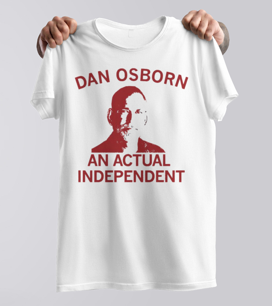 Dan Osborn An Actual Independent T-Shirt