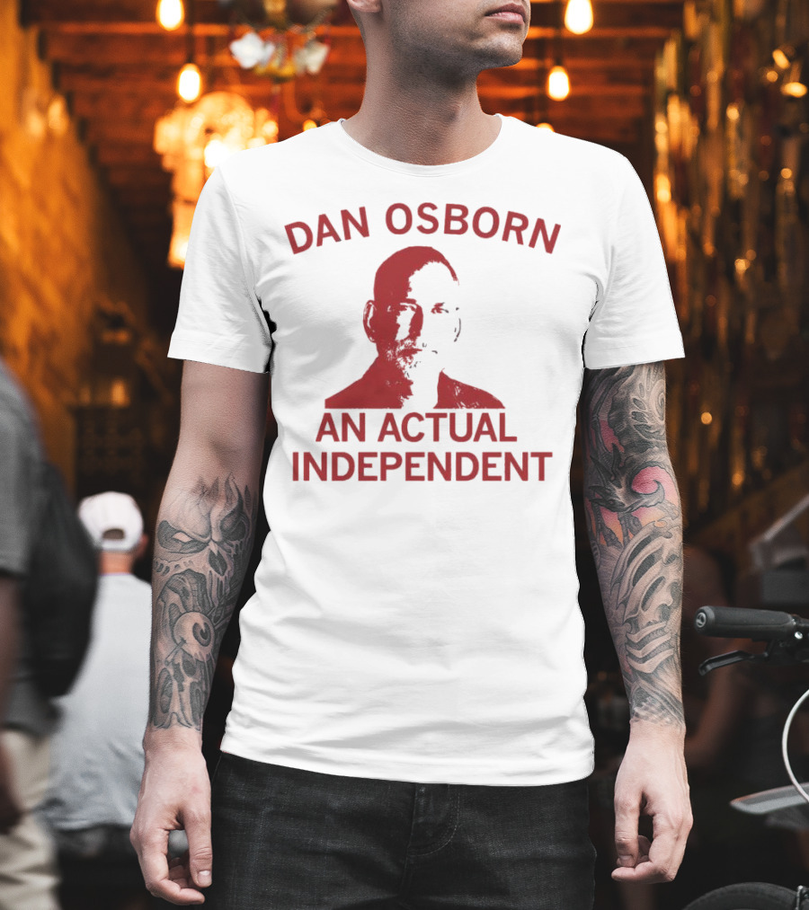 Dan Osborn An Actual Independent T-Shirt