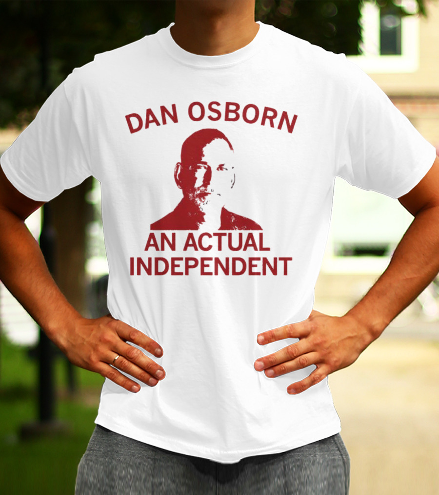 Dan Osborn An Actual Independent T-Shirt