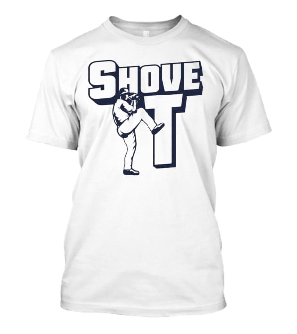 Shove It For Love Of The Game Pitcher T-Shirt