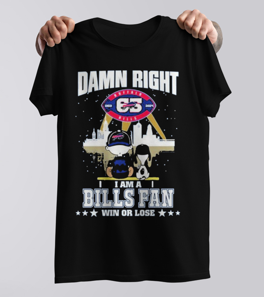 Damn Right I Am A Buffalo Bills Fan Win Or Lose 1960 T-Shirt