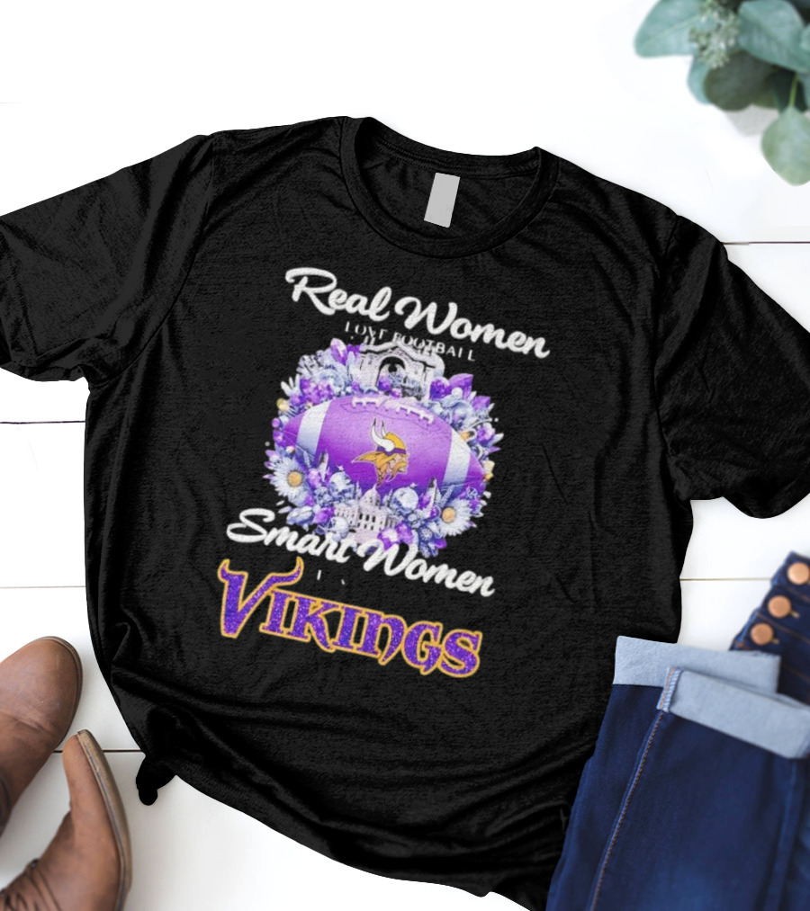 Real Women Love Football Smart Women Love The Vikings T-Shirt