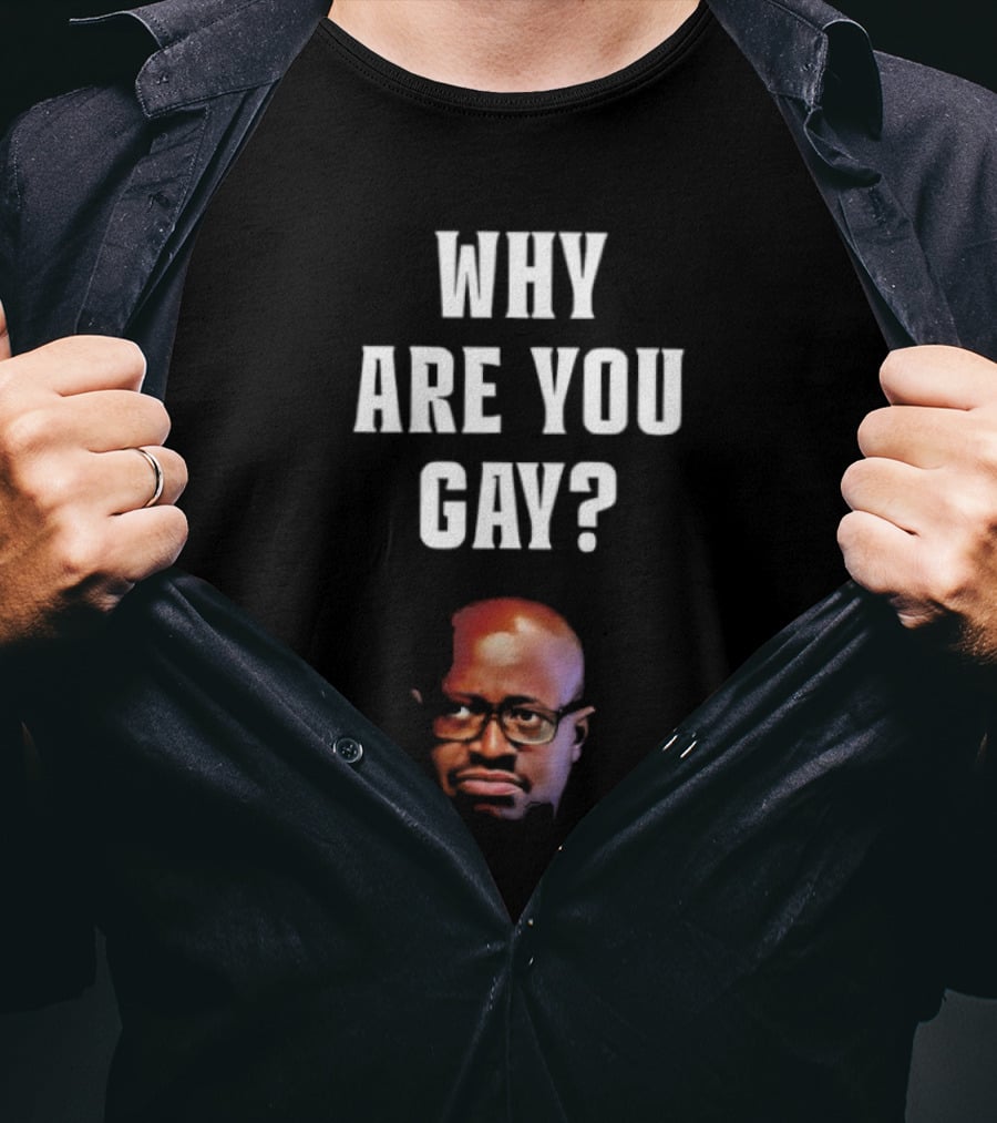 Why Are You Gay Meme Simon Kaggwa Njala T-Shirt