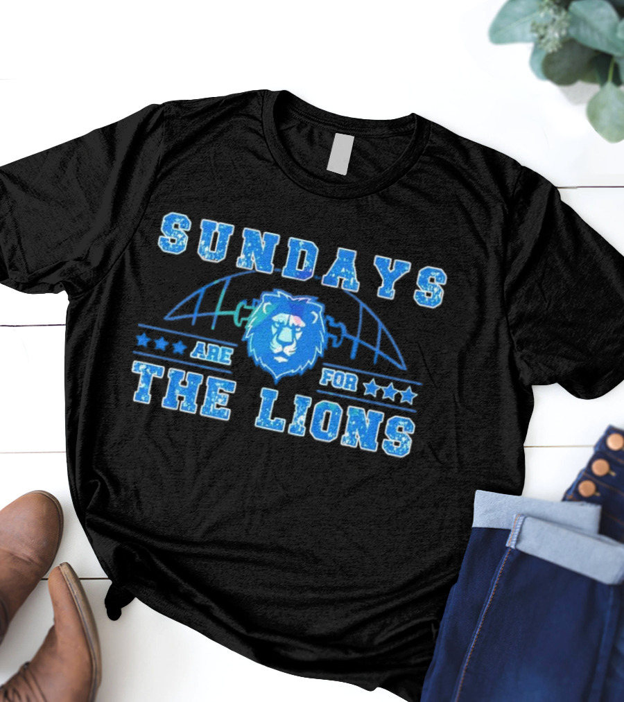 Sundays Are For The Lions Football Team Fans T-Shirt