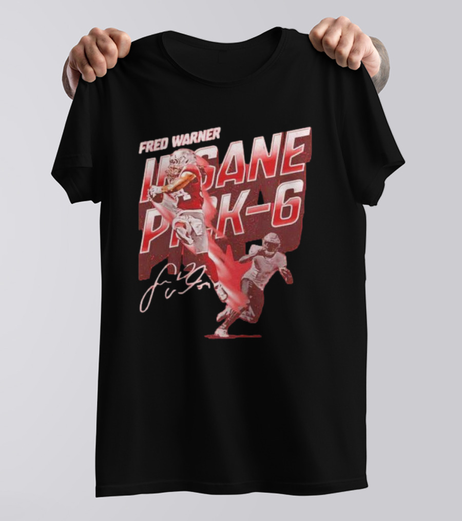Fred Warner Insane Pick-6 Signature San Francisco 49ers T-Shirt