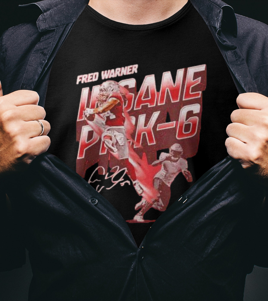 Fred Warner Insane Pick-6 Signature San Francisco 49ers T-Shirt