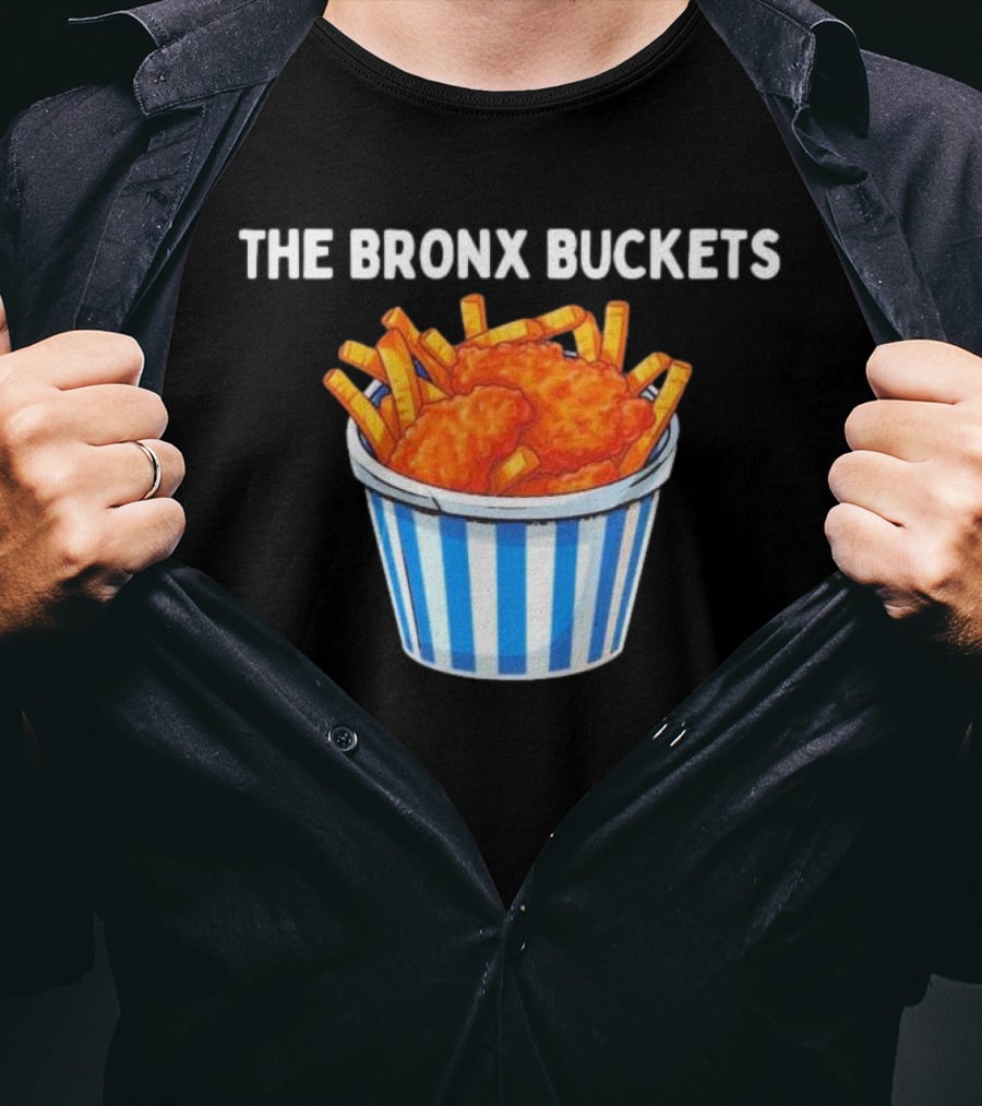 The Bronx Buckets Fried Chicken And Fries T-Shirt