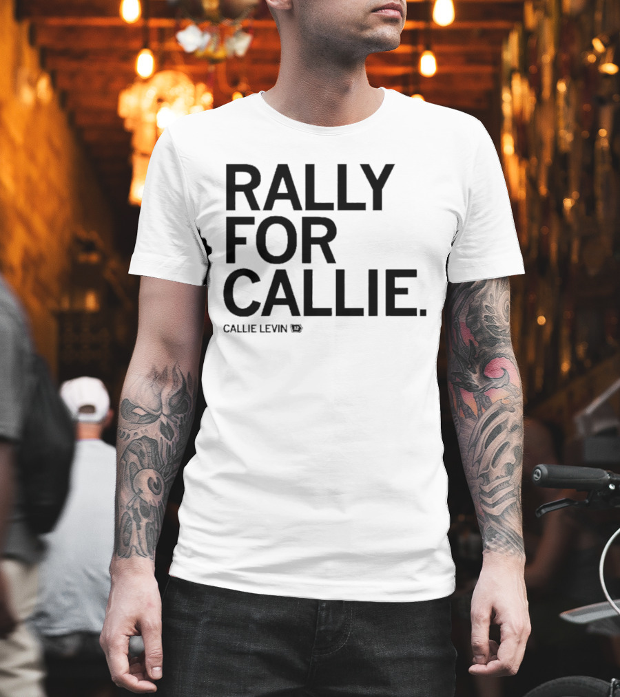 Rally For Callie Callie Levin 12 T-Shirt