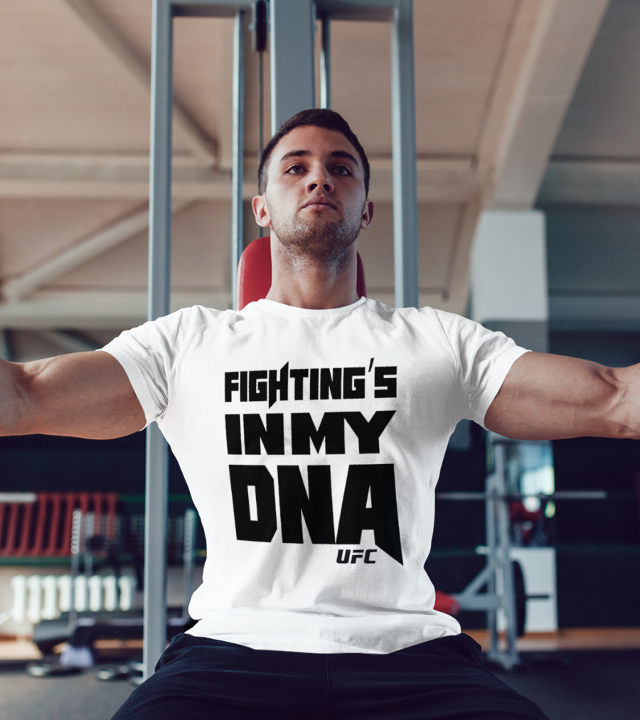 UFC Fighting's In My DNA T-Shirt
