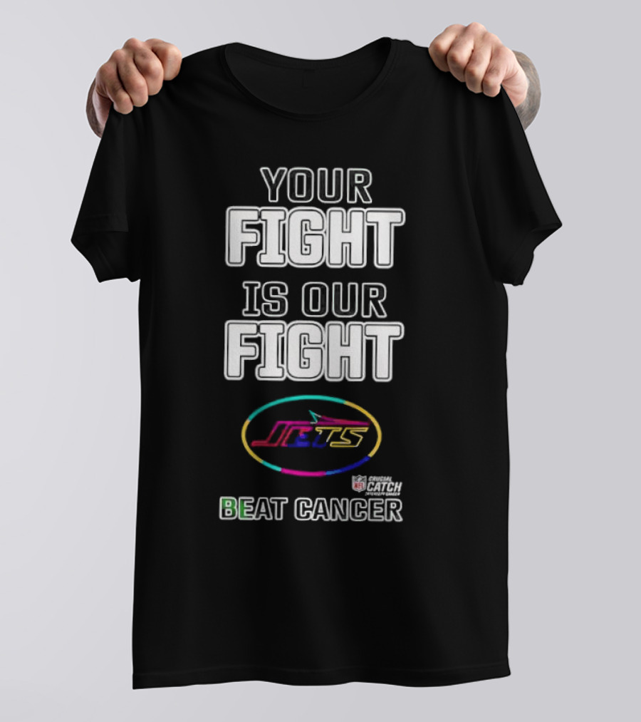 Your Fight Is Our Fight New York Jets Beat Cancer Crucial Catch T-Shirt