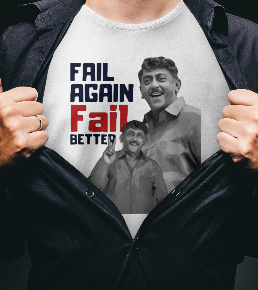 Keman Soman Fail Again Fail Better T-Shirt