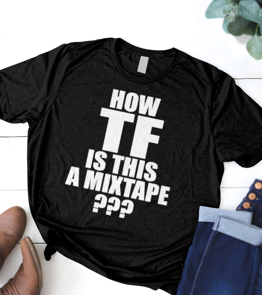 Kirk Dababy How TF Is This A Mixtape T-Shirt