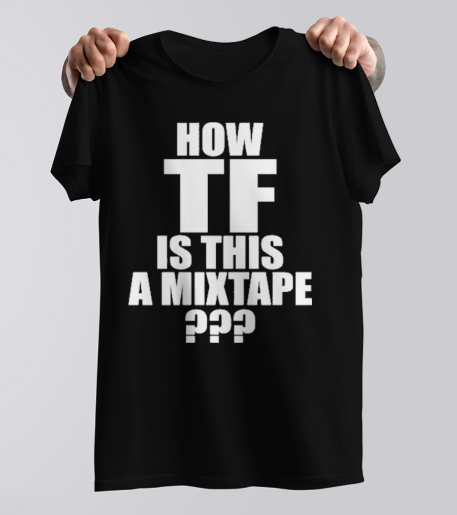 Kirk Dababy How TF Is This A Mixtape T-Shirt