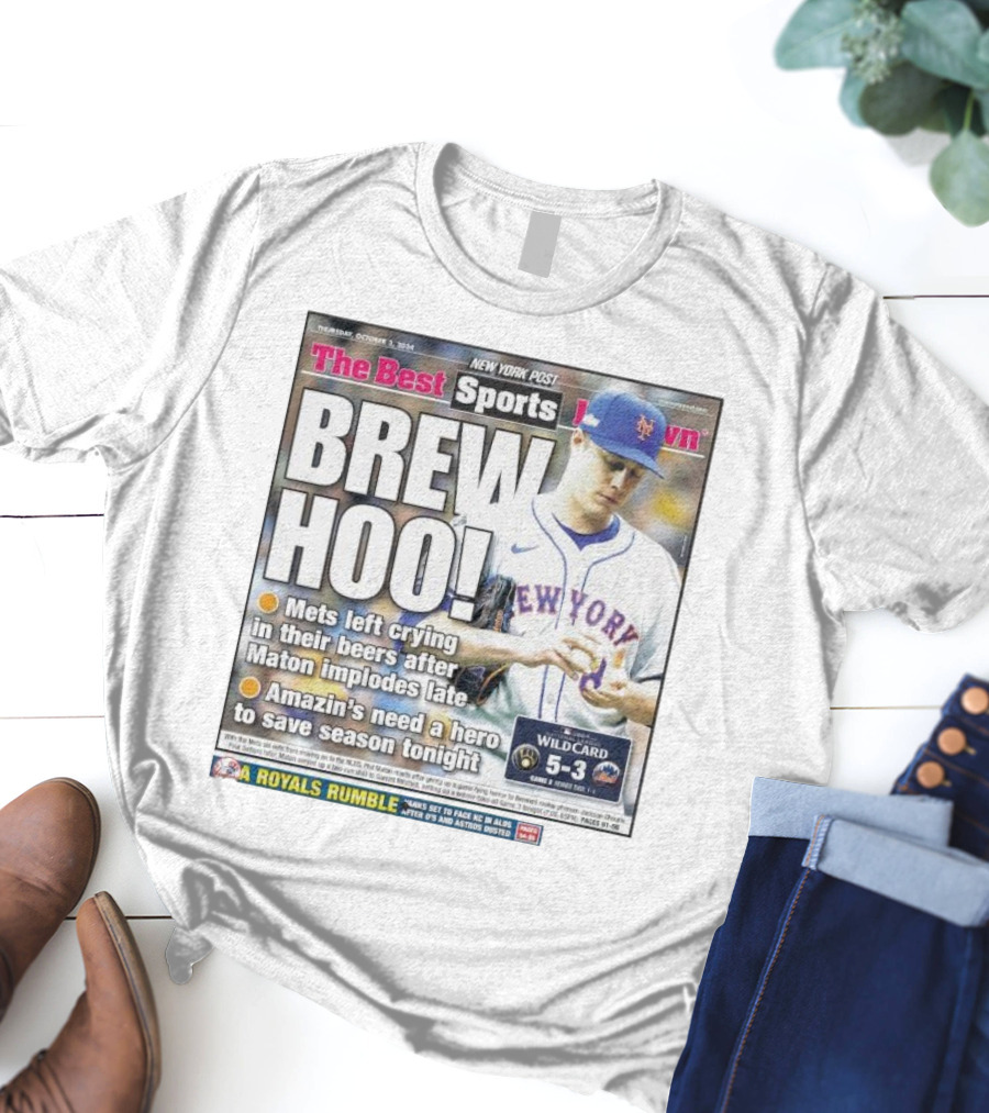 Brew Hoo Mets Left Crying Maton Implodes Amazin’s Need Hero Wild Card T-Shirt