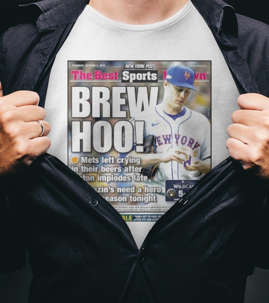 Brew Hoo Mets Left Crying Maton Implodes Amazin’s Need Hero Wild Card T-Shirt