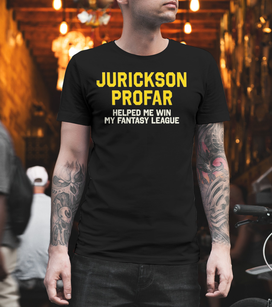 Jurickson Profar Helped Me Win My Fantasy League T-Shirt