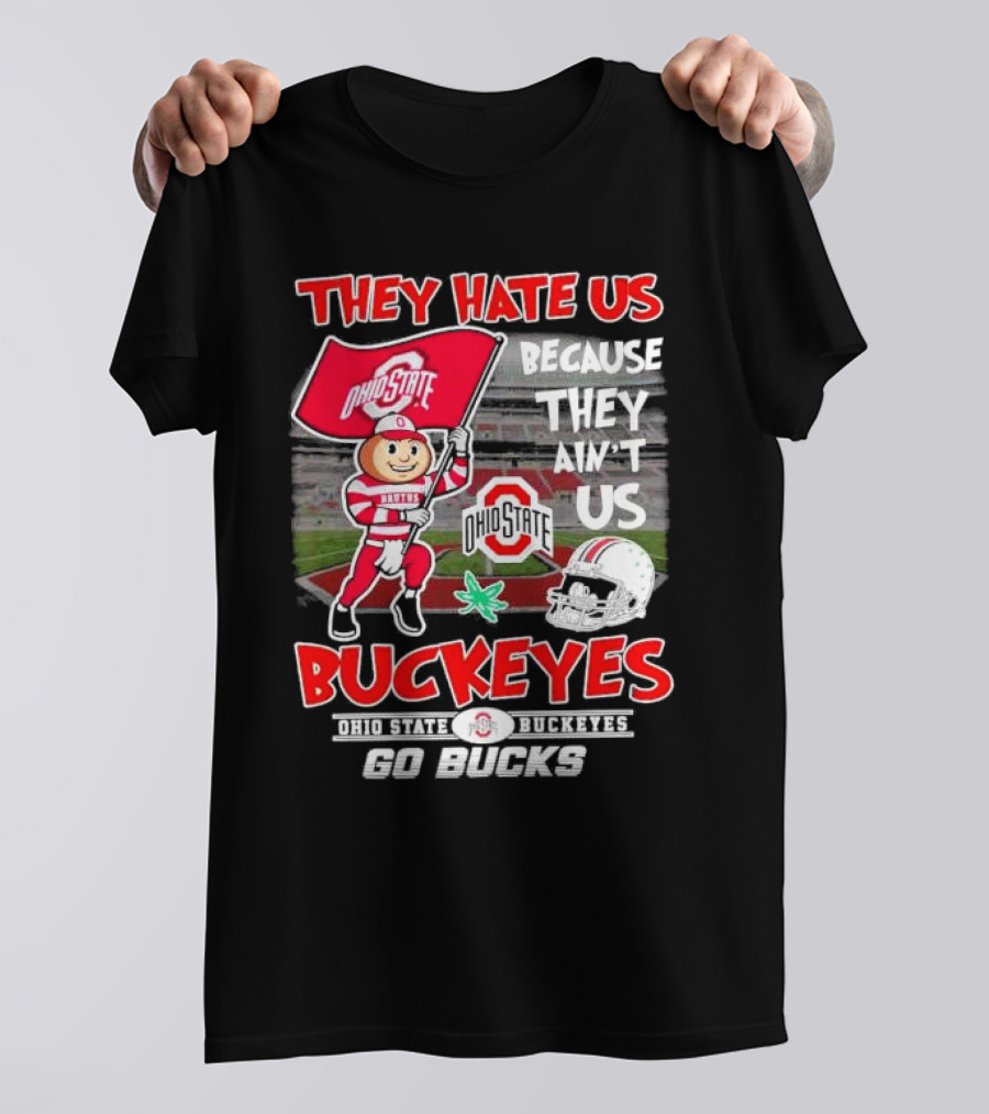 They Hate Us Because They Ain't Us Ohio State Buckeyes Go Bucks Brutus Mascot Stadium Football Helmet T-Shirt