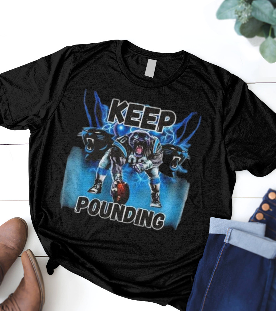 Keep Pounding Panthers Football Keep Pounding For The Carolinas T-Shirt