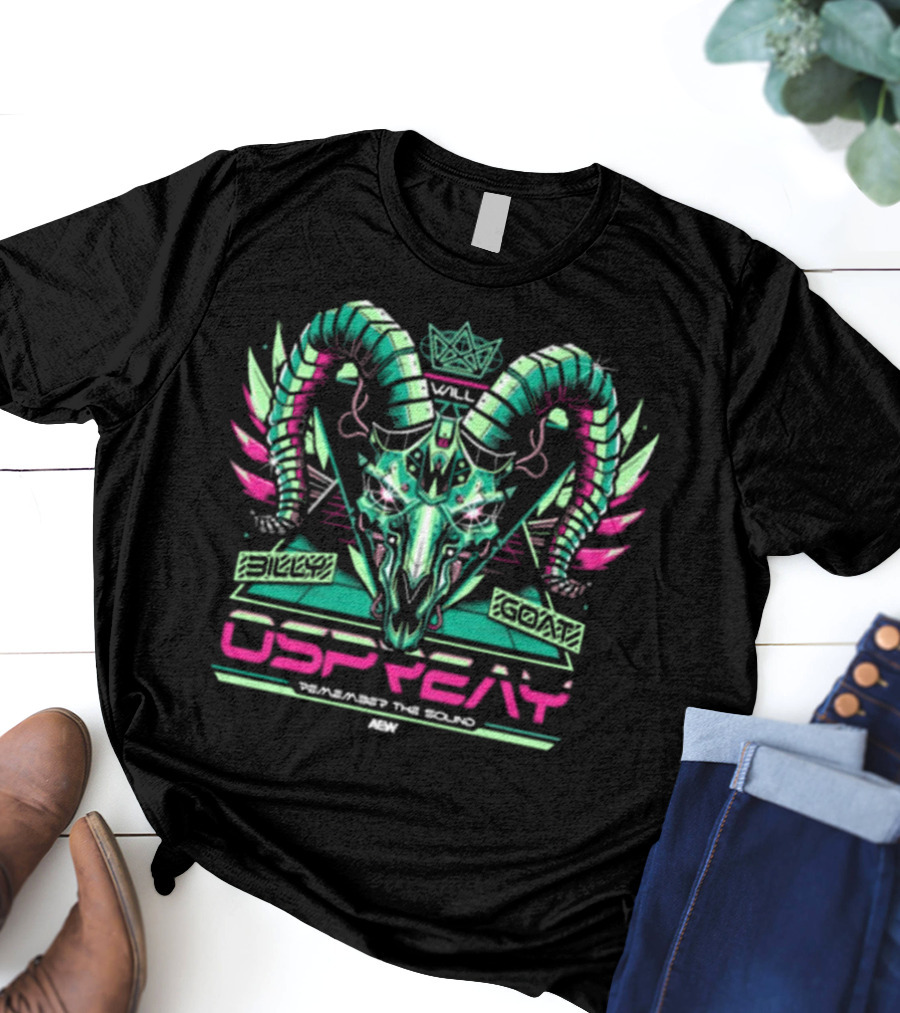 Will Ospreay Billy Goat Remember The Sound AEW T-Shirt