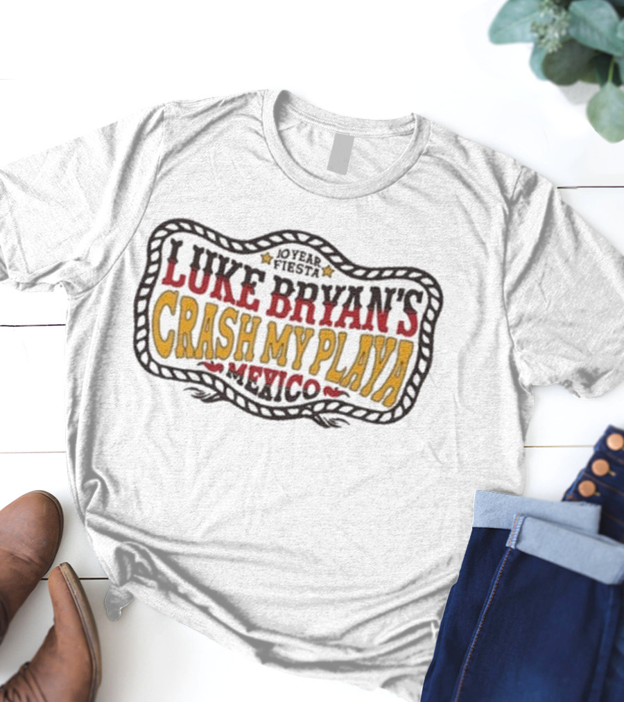 Luke Bryan 10 Year Fiesta Crash My Playa Mexico T-Shirt