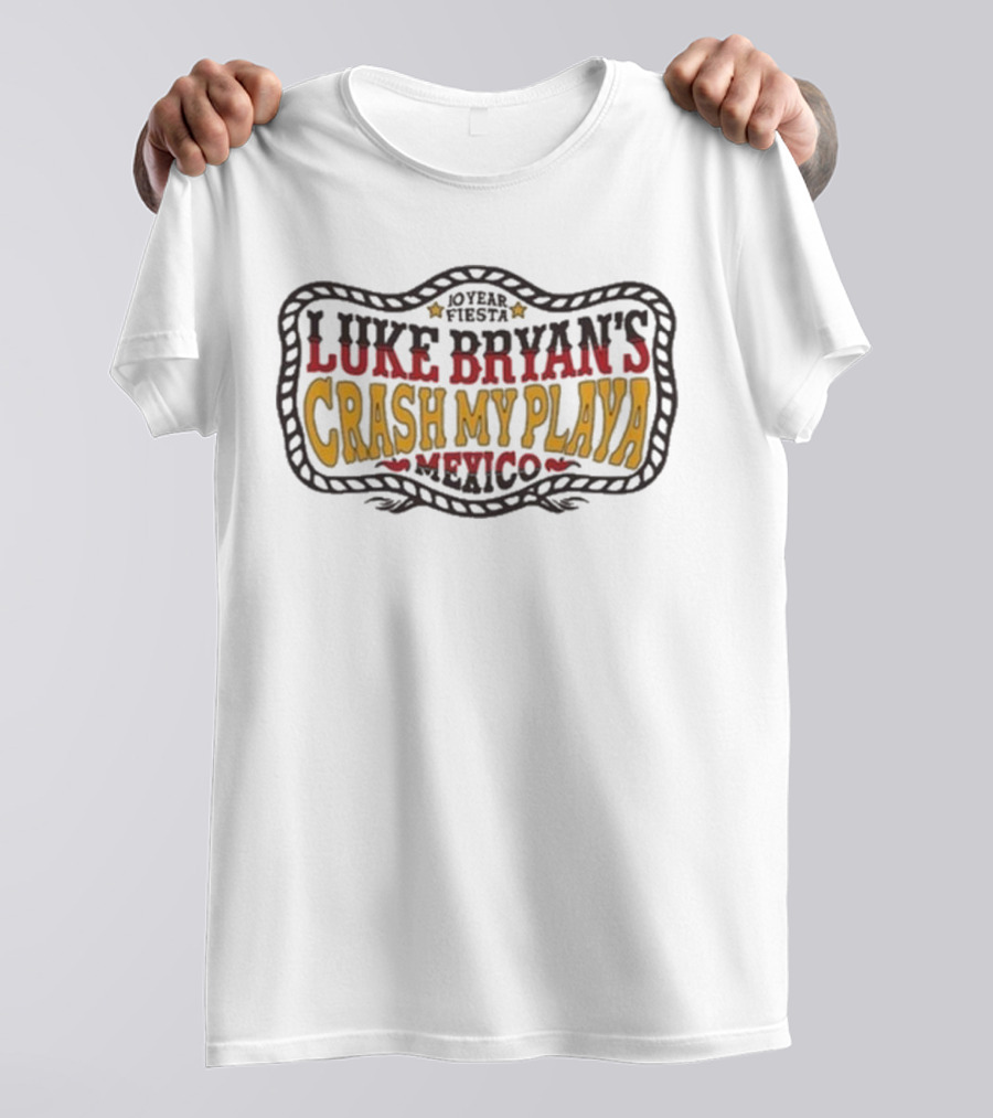Luke Bryan 10 Year Fiesta Crash My Playa Mexico T-Shirt