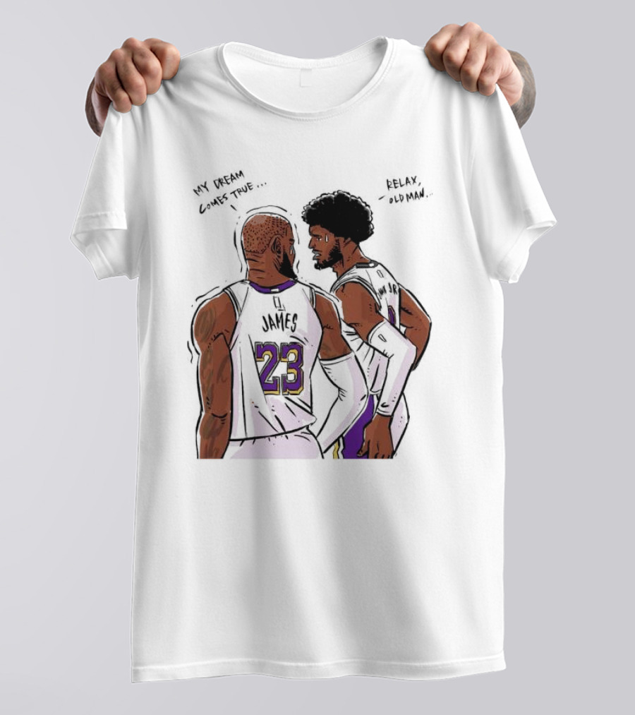 LeBron James And Bronny James My Dream Comes True Relax Old Man NBA Father Son Duo T-Shirt