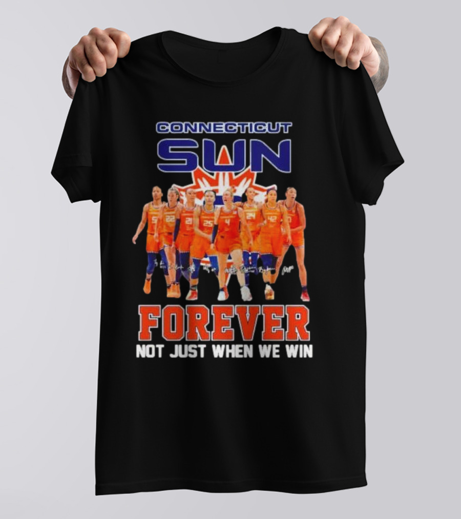 Connecticut Sun Forever Not Just When We Win Signatures T-Shirt