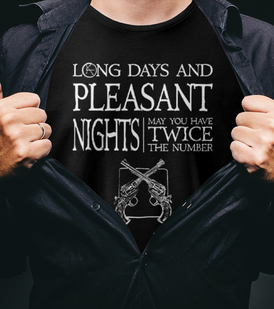 Long Days And Pleasant Nights The Dark Tower May You Have Twice The Number Stephen King T-Shirt