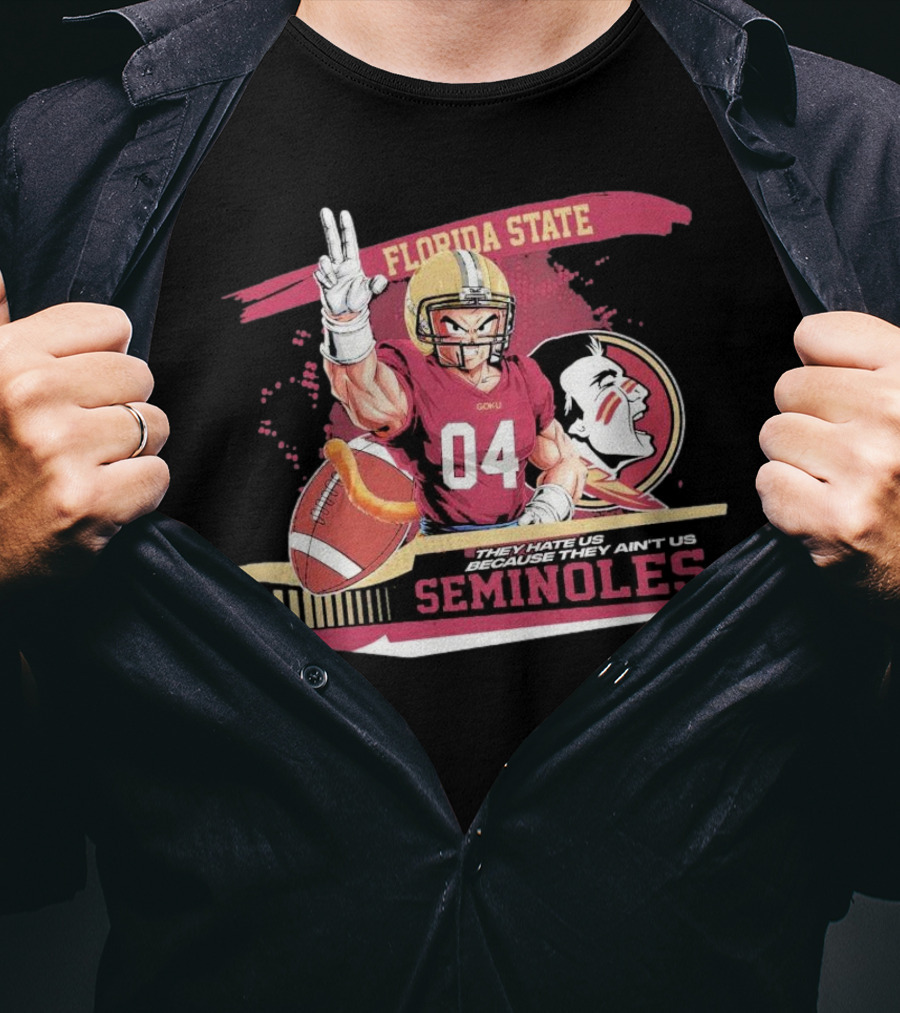 Florida State Seminoles Goku 04 Football They Hate Us Because They Ain't Us T-Shirt