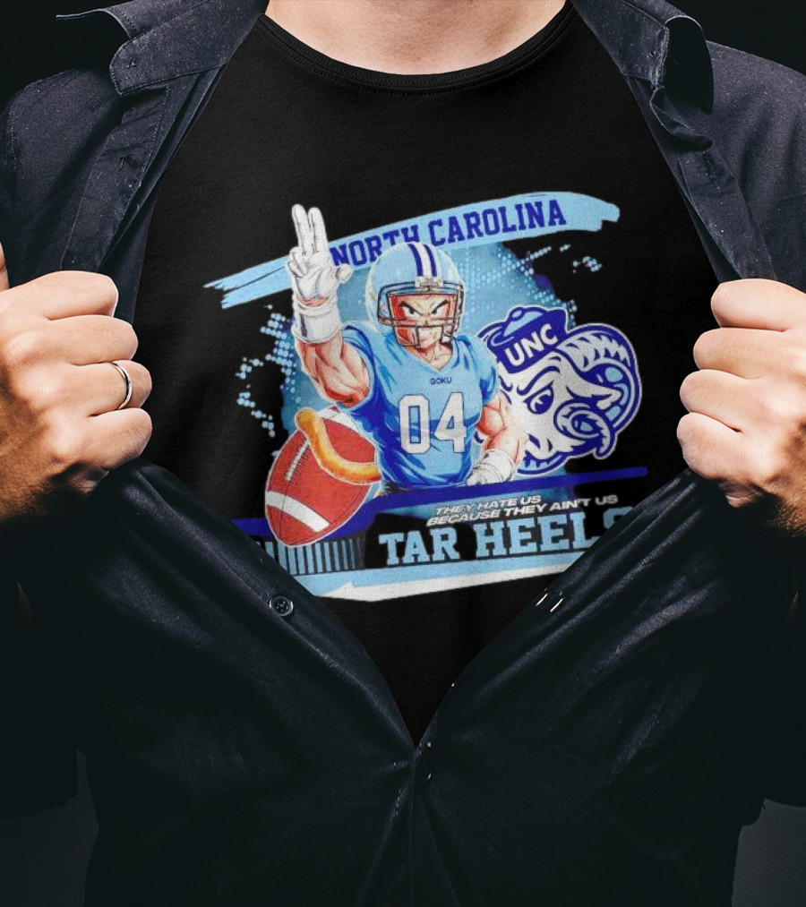 Goku North Carolina Tar Heels UNC They Hate Us Because They Ain’t Us T-Shirt