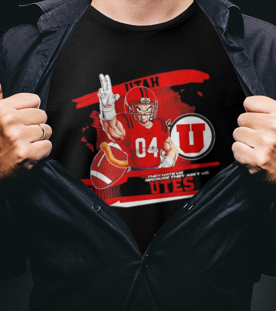 Goku Utah Utes 04 They Hate Us Because They Ain't Us T-Shirt