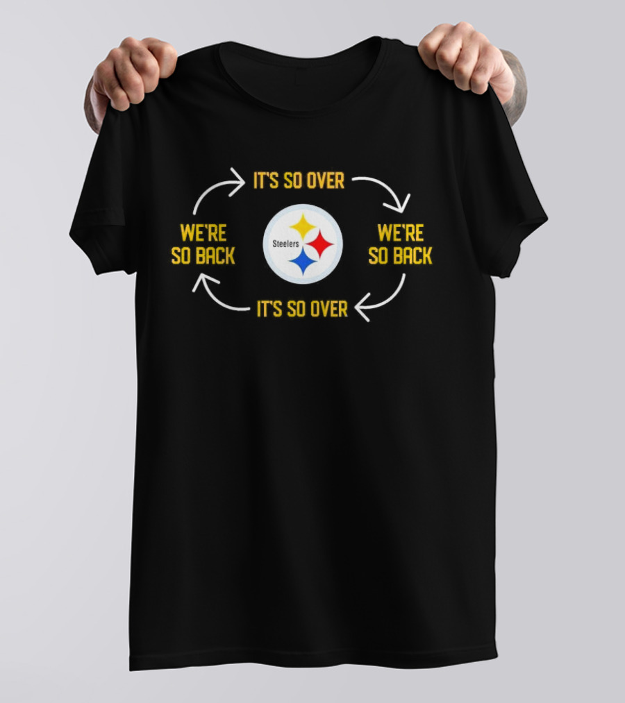 Pittsburgh Steelers It's So Over We're So Back Cycle Arrow T-Shirt