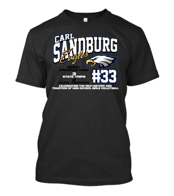 Carl Sandburg Eagles 1100+ Program Wins 3 State Trips 2 State Trophies #33 Celebrating The Rich History And Tradition Of High School Girls Volleyball T-Shirt