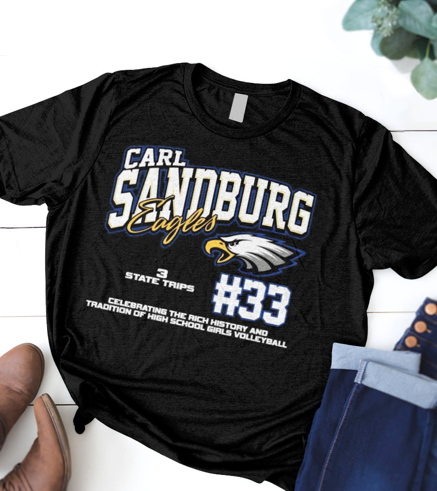 Carl Sandburg Eagles 1100+ Program Wins 3 State Trips 2 State Trophies #33 Celebrating The Rich History And Tradition Of High School Girls Volleyball T-Shirt
