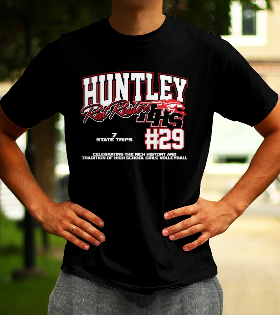Huntley Red Raiders 1139 Program Wins 7 State Trips 5 State Trophies #29 Celebrating Rich History Tradition High School Girls Volleyball T-Shirt