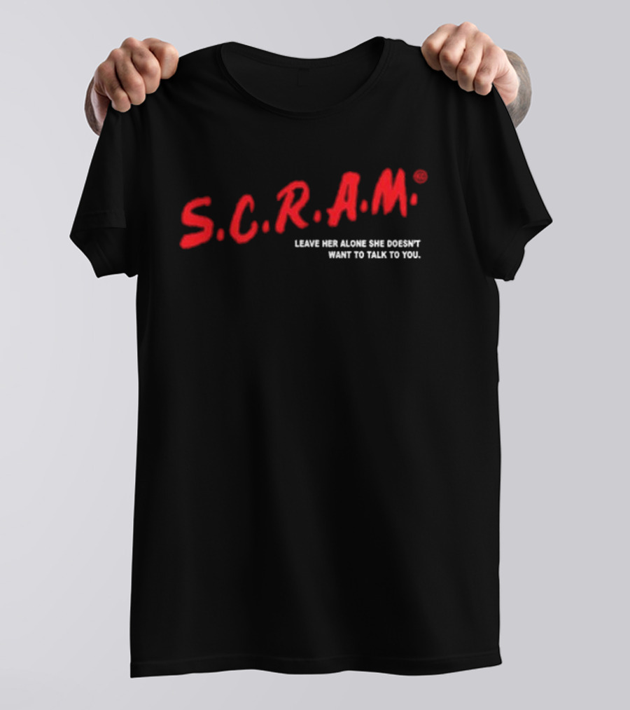 S.C.R.A.M. Leave Her Alone She Doesn’t Want To Talk To You Bold Red T-Shirt