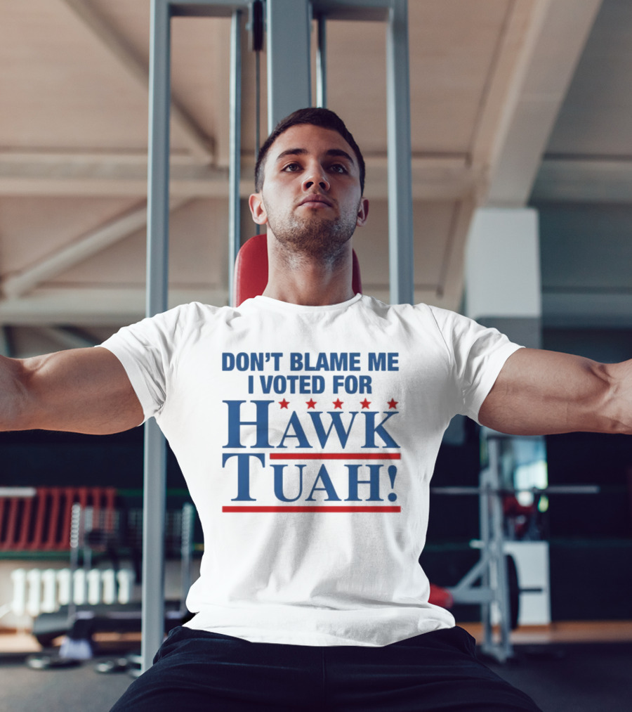 DON'T BLAME ME I VOTED FOR HAWK TUAH RED AND BLUE STARS T-Shirt