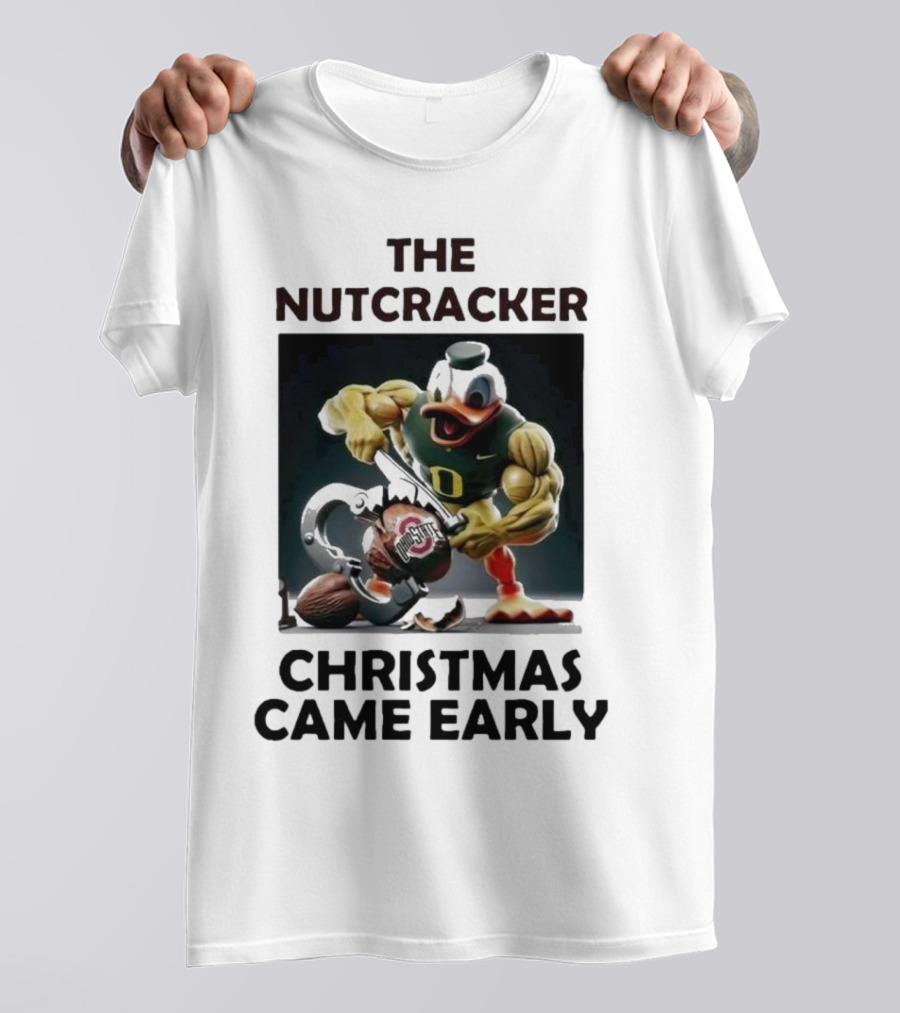 The Nutcracker Oregon Duck Ohio State Christmas Came Early T-Shirt