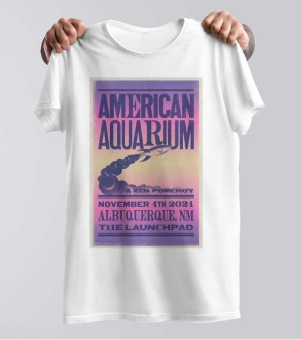 American Aquarium With Ken Pomeroy November 4th 2024 Albuquerque NM The Launchpad T-Shirt