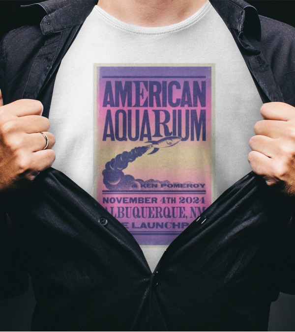 American Aquarium With Ken Pomeroy November 4th 2024 Albuquerque NM The Launchpad T-Shirt