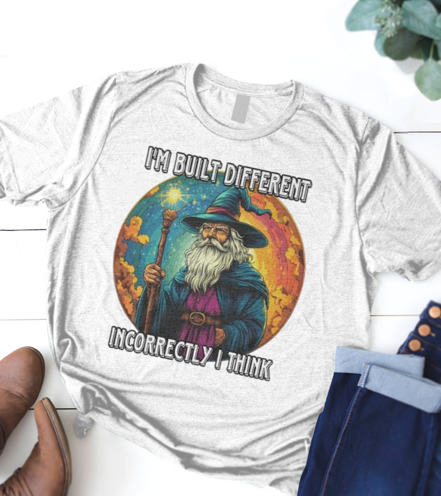 I'M BUILT DIFFERENT INCORRECTLY I THINK WIZARD SPELLCASTING RAINBOW BACKGROUND T-Shirt
