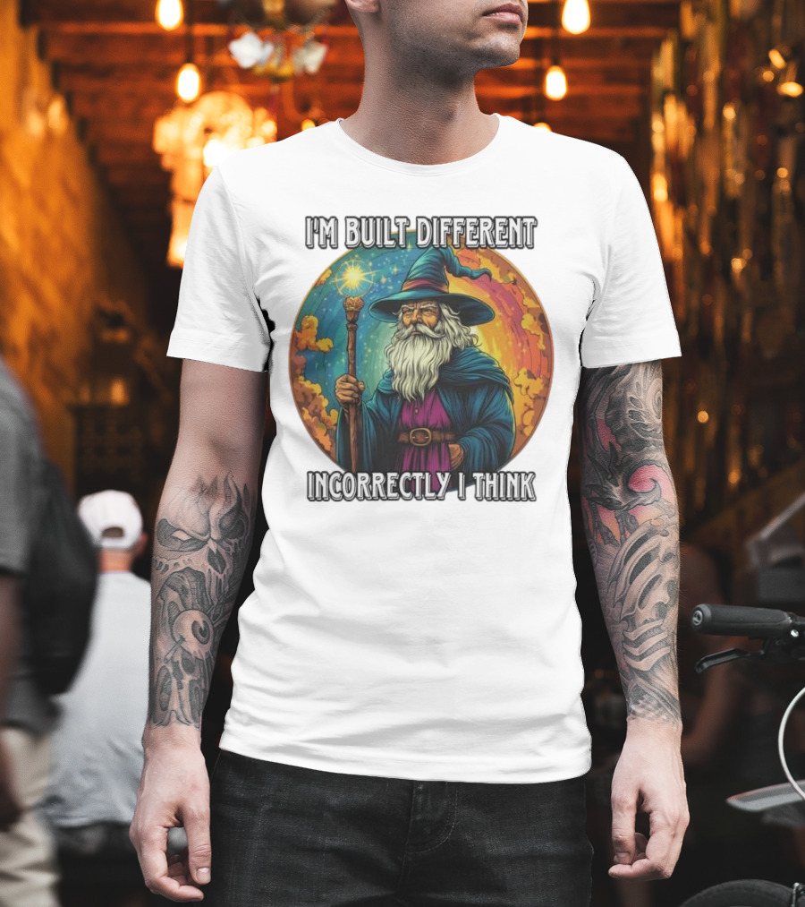 I'M BUILT DIFFERENT INCORRECTLY I THINK WIZARD SPELLCASTING RAINBOW BACKGROUND T-Shirt